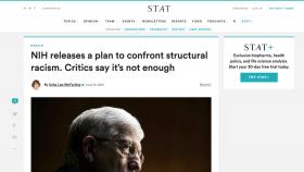 A screenshot of a story about the NIH's plan to address structural racism from STAT News. Headline: NIH releases a plan to confront structural racism. Critics say it’s not enough