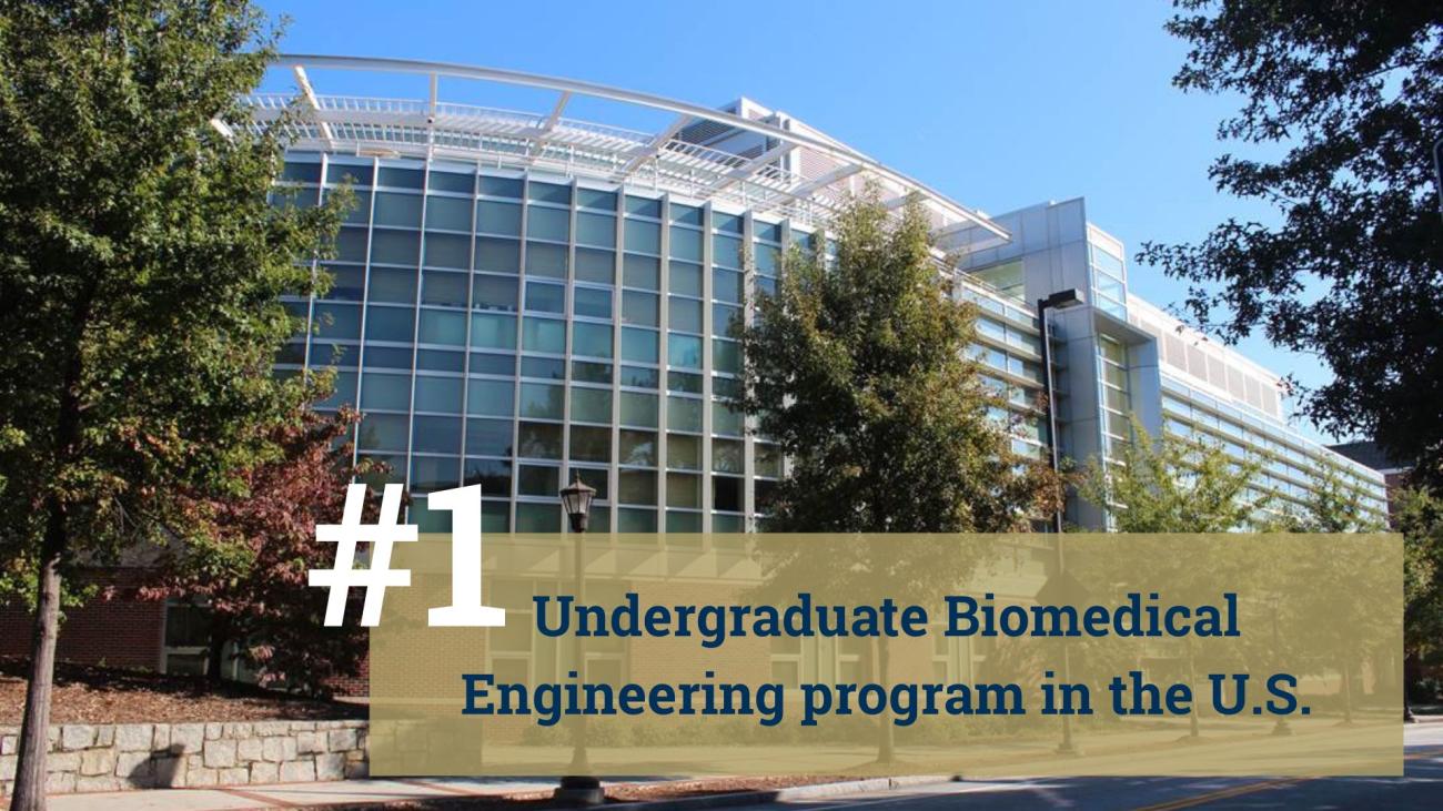 Graphic image of the U.A. Whitaker Building on the campus of Georgia Tech with the words "#1 Undergraduate Biomedical Engineering program in the U.S." superimposed on the image.