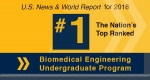 Biomedical Engineering Again Ranked No.1 in U.S. News Undergraduate Rankings Biomedical Engineering Again Ranked No.1 in U.S. News Undergraduate Rankings