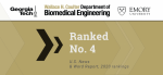 Biomedical Engineering Ranked No.4 in U.S. News Undergraduate Rankings Biomedical Engineering Ranked No.4 in U.S. News Undergraduate Rankings