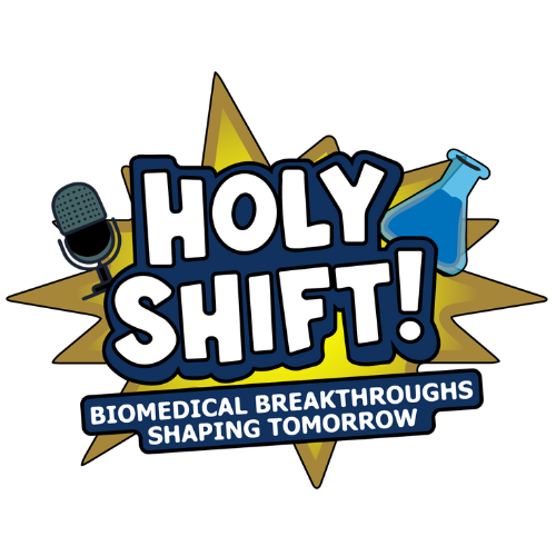 Graphic image of the logo for the Holy Shift podcast. It features a gold starburst with the worlds "Holy Shift! Biomedical Breakthroughs Shaping Tomorrow" in the center. There's a microphone and beaker on either side of the title.