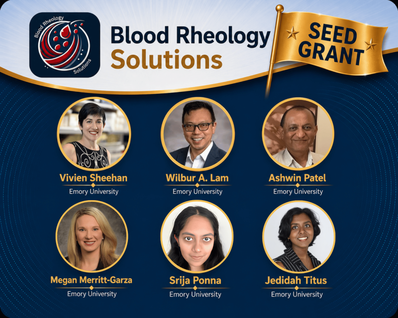 Graphic with “Blood Rheology Solutions” title and a gold “Seed Grant” flag, showing six circular headshots labeled Vivien Sheehan, Wilbur A. Lam, Ashwin Patel, Megan Merritt‑Garza, Srija Ponna, and Jedidah Titus, all affiliated with Emory University.
