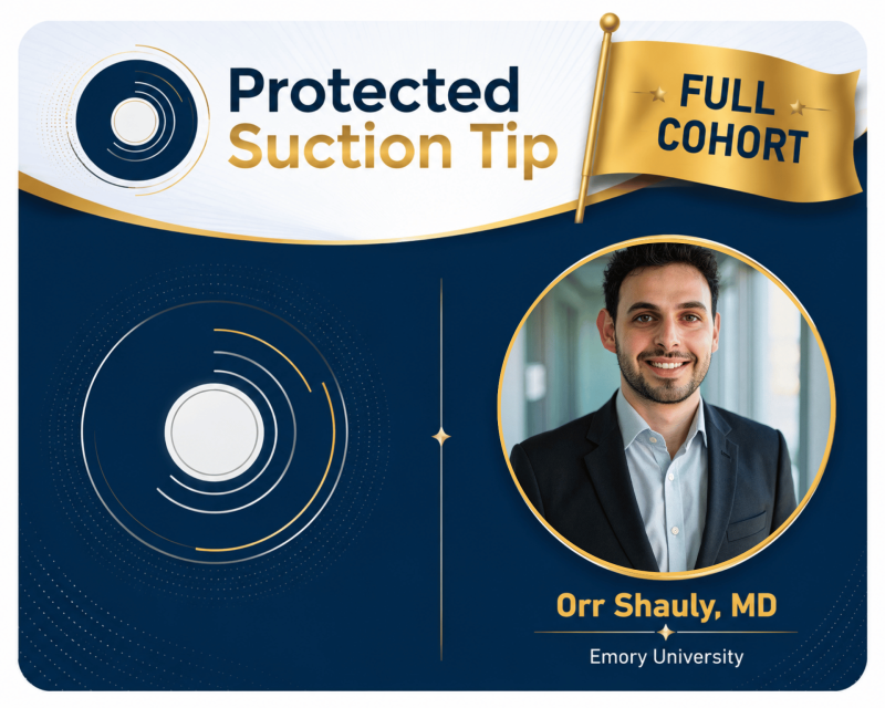 Graphic titled “Protected Suction Tip” with a gold “Full Cohort” flag, showing a circular headshot labeled Orr Shauly, MD (Emory University) alongside a simple diagram of a suction tip.
